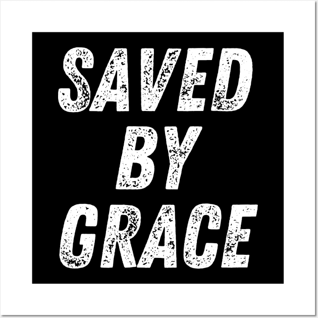 Saved By Grace Christian Quote Wall Art by Art-Jiyuu